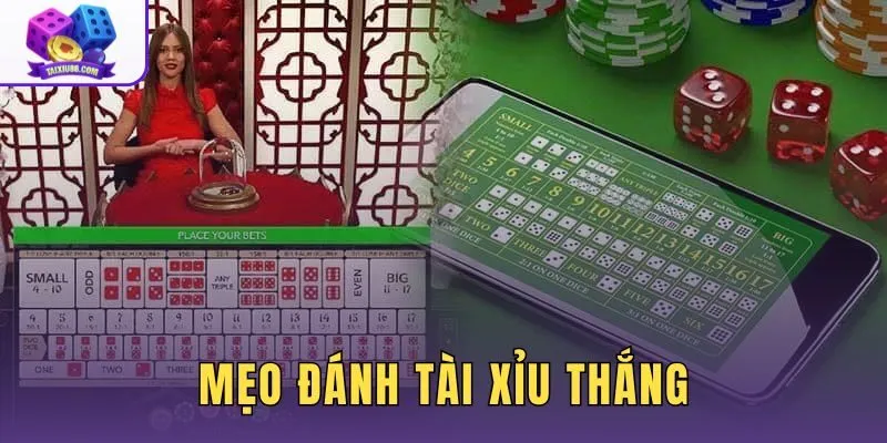 Mẹo Đánh Tài Xỉu Thắng
