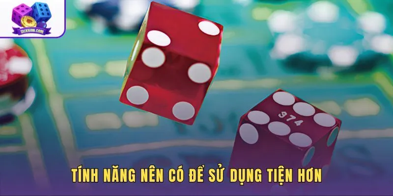 tinh-nang-nen-co-de-su-dung-tien-hon